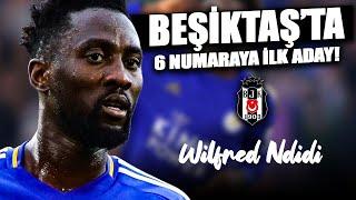 "BEŞİKTAŞ'TA 6 NUMARADA İLK ADAY!" | Hüseyin Yücel'in 6 Numara Transferi! | Wilfred Ndidi