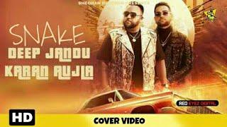 SNAKE : Deep Jandu ft. Karan Aujla (Cover Video) Latest Punjabi Song 2019 | Sheoran Records