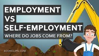 ‍ Where do jobs come from? | Employment vs self-employment