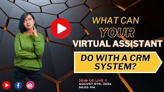 What Can Your Virtual Assistant Do With a CRM System?