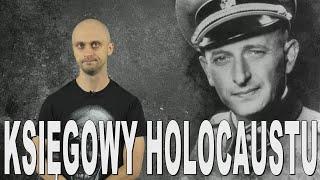 Księgowy Holocaustu - Adolf Eichmann. Historia Bez Cenzury