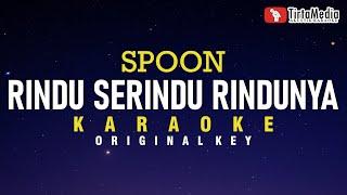 rindu serindu rindunya - spoon (karaoke)