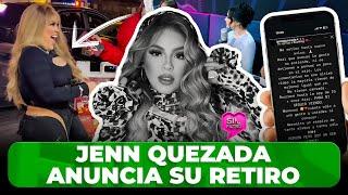 JENN QUEZADA ANUNCIA SU RETIRO DE LOS MEDIOS TRAS LLUVIA DE CRÍTICAS