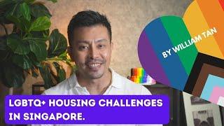 Part 1: LGBTQ+ Housing Challenges in Singapore, by William Tan