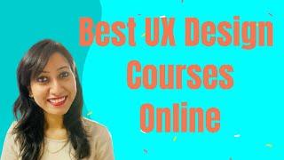 Top 10 UX Design Courses Available online | Paid UX Design Course.