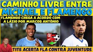 CAMINHO LIVRE PARA FLAMENGO E MICHAEL | FLA SE ACERTA COM A LÁZIO POR MARCOS ANTÔNIO | JUV x FLA E+