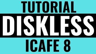 DISKLESS TUTORIAL USING ICAFE 8 EASY SERVER SETUP