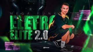 MEGA FUNK ELETRO ELITE 2.0 - DJ ANDRE SC