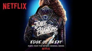 Julie and the Phantoms - Edge of Great (Official Audio) | Netflix After School