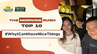 TMR TOP 10: #WhyICantHaveNiceThings | The Morning Rush | RX931