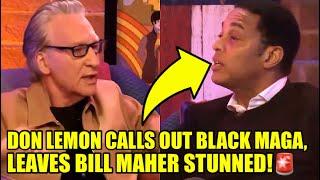 Don Lemon STUNS Bill Maher By CALLING OUT About Black Trumpers