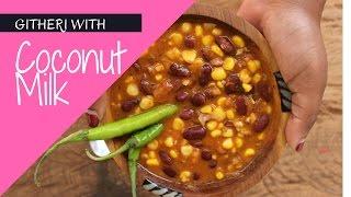 How To Make Githeri with Coconut Milk | Miss Mandi Throwdown