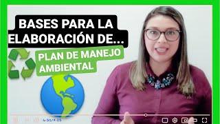 ¿QUE CONTIENE UN PLAN DE MANEJO AMBIENTAL? BASES PARA LA ELABORACIÓN