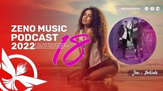 Zeno Music Podcast #18Zeno & PortocalăBest Romanian Music Mix Best Remix of Popular Songs 2022