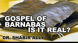 Q&A: Gospel of Barnabas, Is it Real? - Dr. Shabir Ally