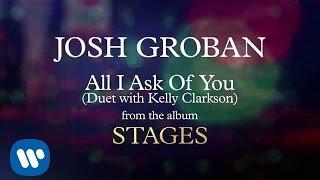 Josh Groban - All I Ask of You (Duet with Kelly Clarkson) [AUDIO]