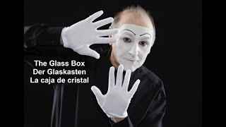 "The Glass Box" - A mime technique at the service of a story - By Carlos Martínez
