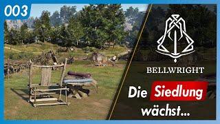 Bellwright | 003 | Die Siedlung wächst... | Gameplay | Let's play | german | deutsch