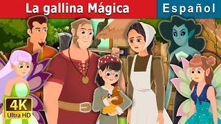 La gallina Mágica | Enchanted Hen Story | Cuentos De Hadas Españoles | @SpanishFairyTales