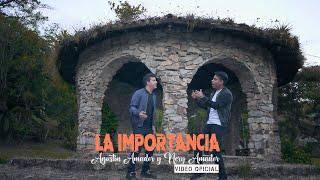 LA IMPORTANCIA - AGUSTIN AMADOR & NERY AMADOR (VIDEO OFICIAL)​⁠