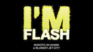 鮎川 誠 & BLANKEY JET CITY - I’M FLASH “Consolation Prize” (ホラ吹きイナズマ) 【Official Audio】