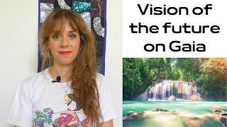 A Vision of the Future on Gaia in connection with the Inner earth and the Lemurians.