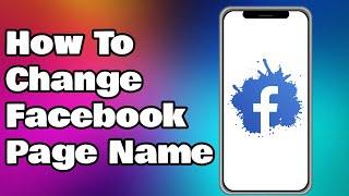 How To Change Facebook Page Name (Android & IOS)