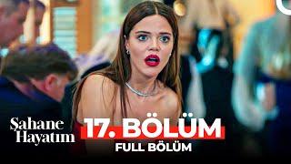 Şahane Hayatım 17. Bölüm