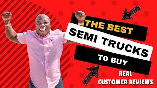 REAL Customer Reviews - This is the Best Used Semi-Truck You Can Buy!