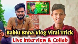 @bablubannavlog Live Interview & Collab | Bablu bnna ने बताया First Vlog Viral करने का Secret 