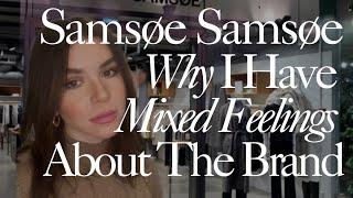 Samsøe Samsøe - Why I Have Mixed Feelings About The Brand.