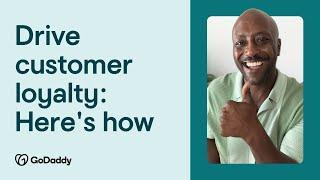 5 Strategies to Boost Customer Loyalty | GoDaddy