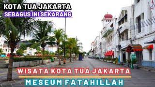 WISATA KOTA TUA JAKARTA MUSEUM FATAHILLAH  SETELAH REVITALISASI DAN JELAJAHI MUSEUM SEJARAH JAKARTA