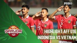 HIGHLIGHT AFF U16 2022 : INDONESIA VS VIETNAM | GARUDA TODAY