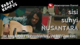 The Panasdalam Bank - Sisi Sunyi Nusantara (Ost. Koboy Kampus / Pidi Baiq / Jason Ranti)