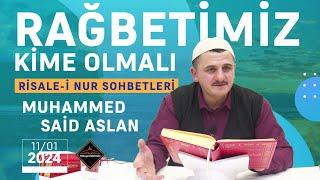 Rağbetimiz Kime Olmalı - Regaib Gecesi Kandil Sohbeti - Risale-i Nur Sohbetleri - 11.01.2024