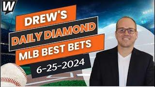 MLB Picks Today: Drew’s Daily Diamond | MLB Predictions and Best Bets for Tuesday, June 25