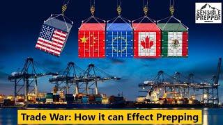 Trade War! How Tariffs Can Effect Prepping!