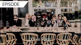 【EPISODE】XY in Paris.