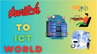 Switch to ICT World