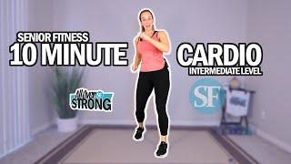 Senior Fitness - 10 Minute Low Impact Cardio Workout | Intermediate Level w/ Stretching At The End