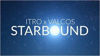 Itro x Valcos - Starbound