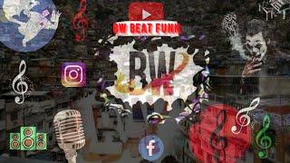 DJ BW FUNK BEAT - PREVIA LANÇAMENTO
