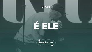 É ELE - Drops INA | Next Conference