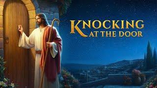 Christian Movie "Knocking at the Door" | How to Welcome the Second Coming of Lord Jesus in Last Days