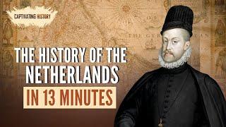 The History of the Netherlands in 13 Minutes