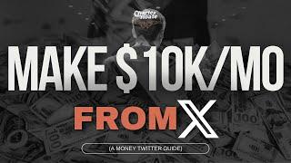 How I Make $10,000+ Per Month From X (Twitter)