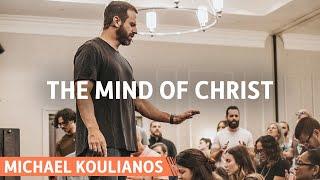 The Mind of Christ | Michael Koulianos