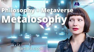 What is the Philosophy behind the Metaverse? | Metaverse Mentors w/ Barbara Lippe