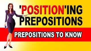 Some 'Position'ing Prepositions to know Prepositions | Easy Tips 4 Learner